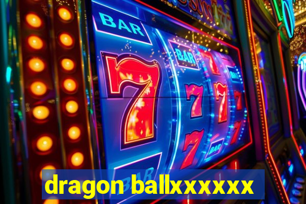 dragon ballxxxxxx